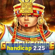 handicap 2.25